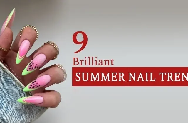 9 Brilliant Summer Nail Trends 2026