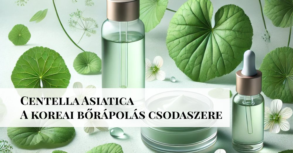 Centella Asiatica – A koreai bőrápolás csodaszere | Barocco Beauty Bar ...